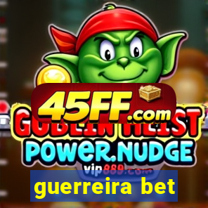 guerreira bet